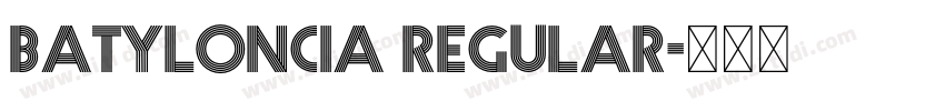 Batyloncia Regular字体转换 Batyloncia Regular字体转换